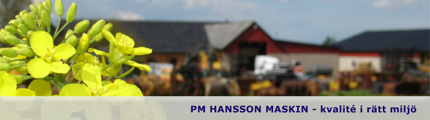 PM HANSSON MASKIN - Kvalité i rätt miljö
